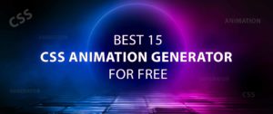 Read more about the article Best 15 CSS animation generator for free