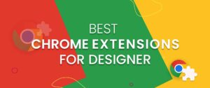 Chrome Extensions For Designer